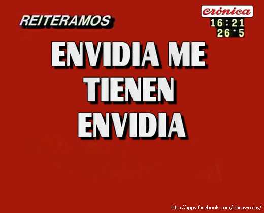 Envidia me  tienen  envidia 
