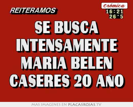 Se busca intensamente maria belen caseres 20 aÑo