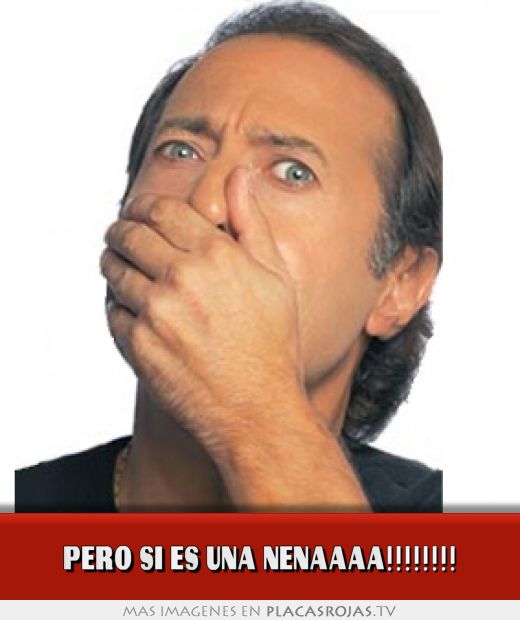 PERO SI ES UNA NENAAAA!!!!!!!! 