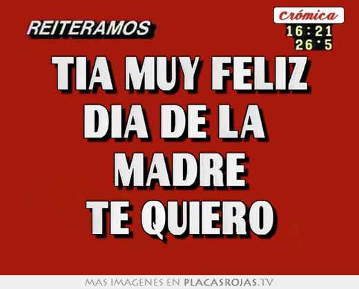 Tia muy feliz dia de la  madre te quiero