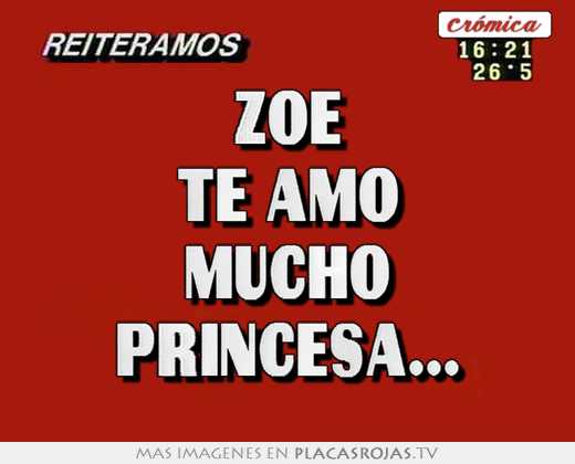 Zoe te amo mucho princesa...