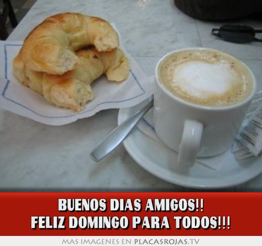 BUENOS DIAS AMIGOS!! FELIZ DOMINGO PARA TODOS!!!
