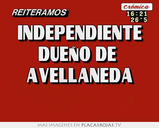Independiente dueño de  avellaneda 