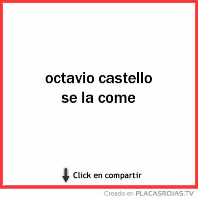 Octavio castello se la come 