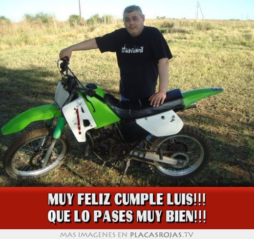 MUY FELIZ CUMPLE LUIS!!! QUE LO PASES MUY BIEN!!!