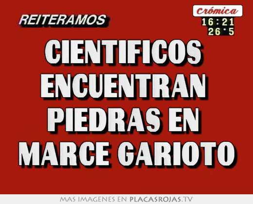 Cientificos  encuentran  piedras en  marce garioto