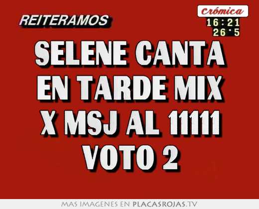 Selene canta en tarde mix x msj al 11111 voto 2