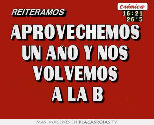 Aprovechemos  un año y nos  volvemos  a la b
