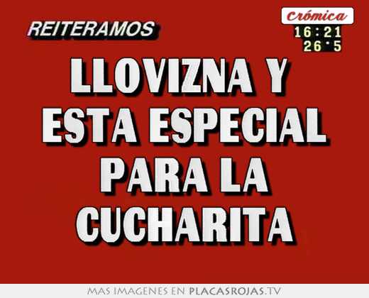 Llovizna y  esta especial para la cucharita
