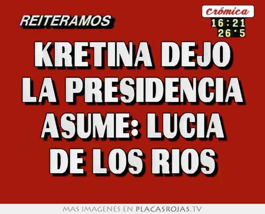 Kretina dejo la presidencia asume: lucia de los rios