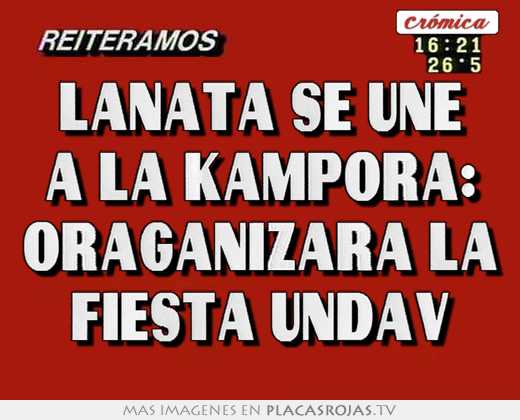 Lanata se une a la kampora: oraganizara la fiesta undav