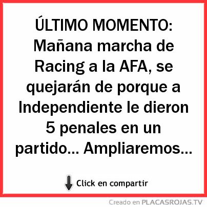 ÚLTIMO MOMENTO: Mañana marcha de Racing a la AFA, se quejarán de porque a Independiente le dieron 5 penales en un partido... Ampliaremos... 