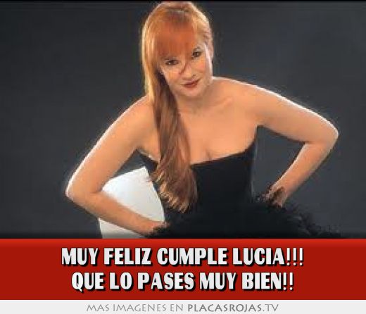 MUY FELIZ CUMPLE LUCÍA!!! QUE LO PASES MUY BIEN!!