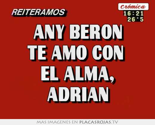Any beron te amo con  el alma, adrian