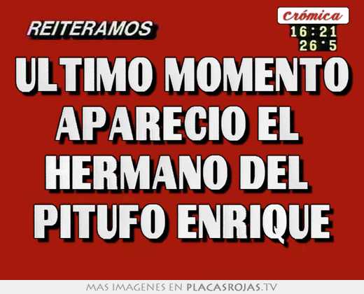 Último momento apareciÓ el  hermano del  pitufo enrique