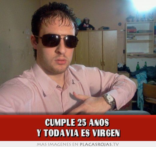 Cumple 25 años  y todavia es virgen
