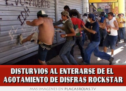 Disturvios al enterarse de el  agotamiento de disfras rockstar