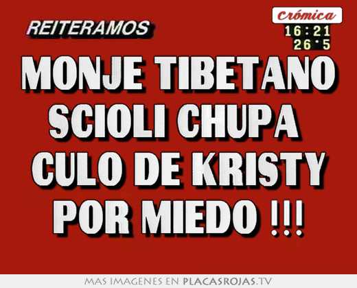 Monje tibetano scioli chupa  culo de kristy por miedo !!!