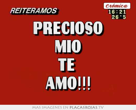 Precioso mio te  amo!!!