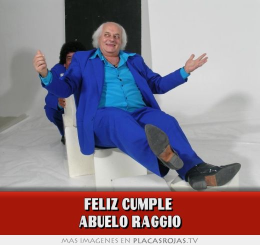 Feliz cumple  abuelo raggio