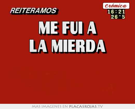 Me fui a la mierda  