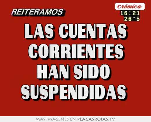 Las cuentas corrientes han sido  suspendidas 