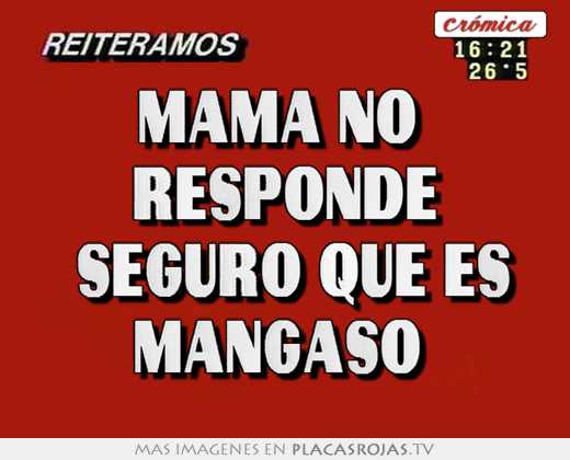 Mama no  responde 