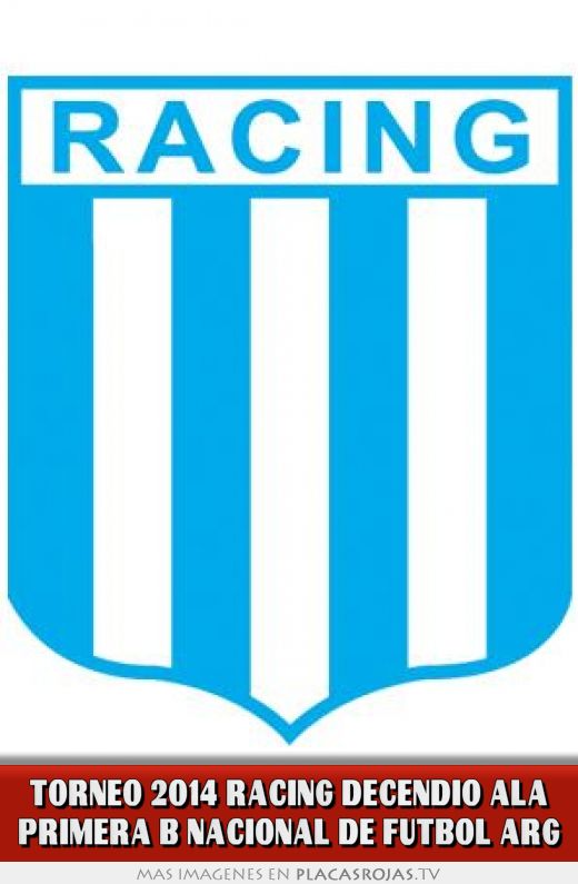 Torneo 2014 racing decendio ala primera b nacional de futbol arg