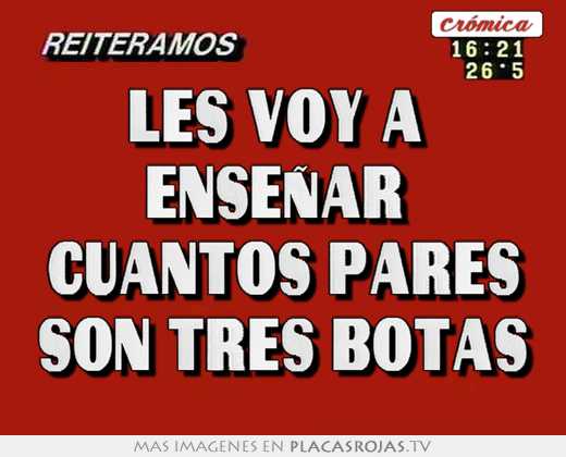 Les voy a  enseñar  cuantos pares son tres botas