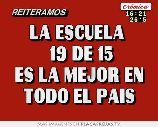 La escuela   19 de 15 es la mejor en todo el pais