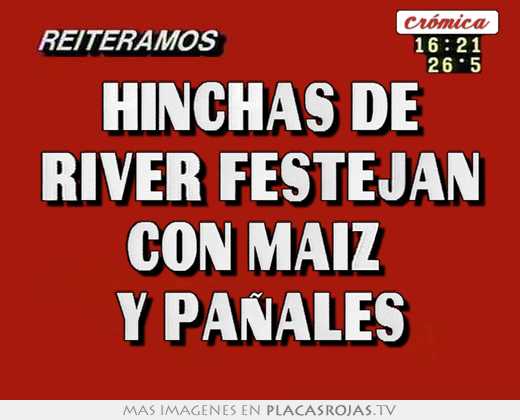Hinchas de river festejan con maiz  y paÑales