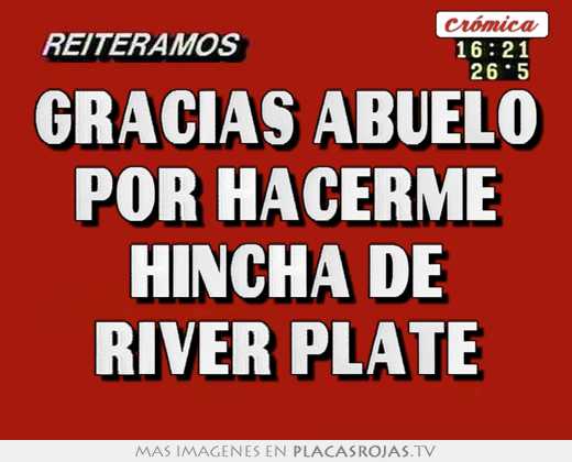 Gracias abuelo por hacerme hincha de river plate