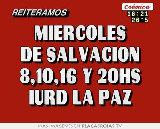 Miercoles de salvacion 8,10,16 y 20hs iurd la paz