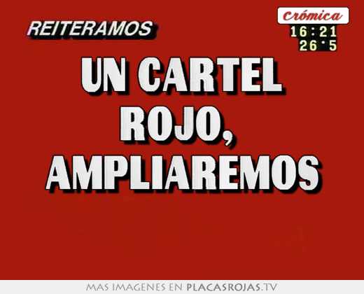 Un cartel rojo,  ampliaremos 