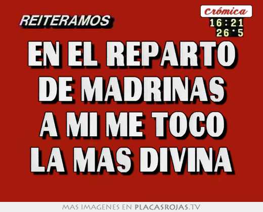 En el reparto de madrinas a mi me tocÓ la mÁs divina
