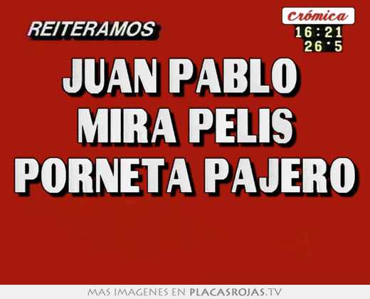 Juan pablo  mira pelis porneta pajero 