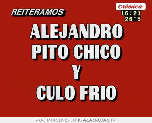 Alejandro pito chico y culo frio