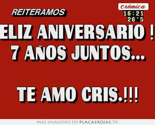 Feliz aniversario !!! 7 años juntos...  te amo cris.!!!
