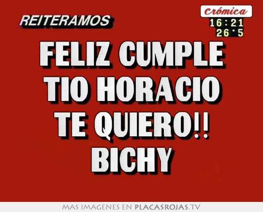 Feliz cumple tio horacio te quiero!! bichy