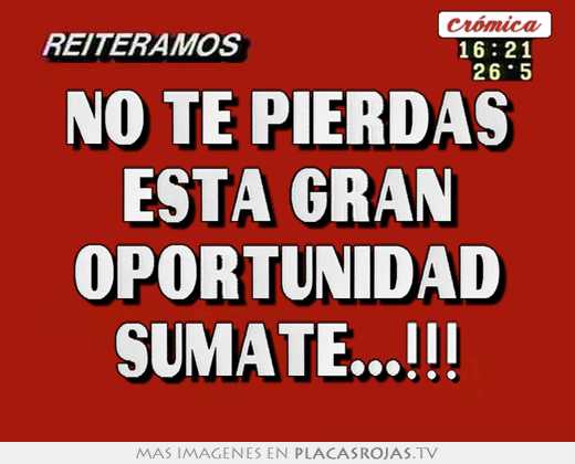 No te pierdas esta gran oportunidad sumate...!!!