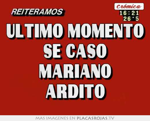 Ultimo momento se caso mariano ardito