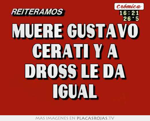 Muere gustavo cerati y a dross le da igual