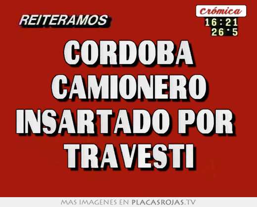 Cordoba camionero insartado por  travesti