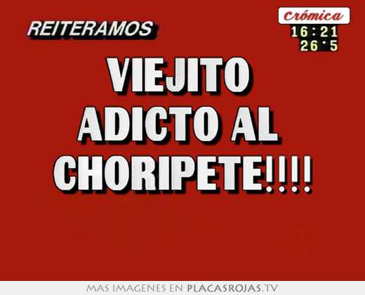 Viejito  adicto al  choripete!!!! 