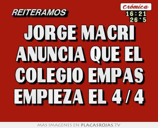 Jorge macri anuncia que el colegio empas empieza el 4/4