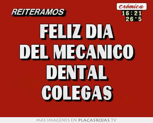 Feliz dia del mecanico dental colegas