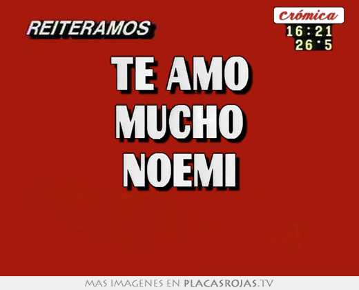 Te amo mucho noemi 