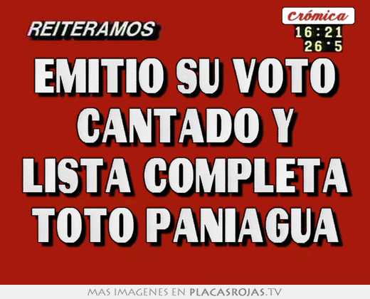 Emitio su voto cantado y lista completa toto paniagua Placas Rojas TV