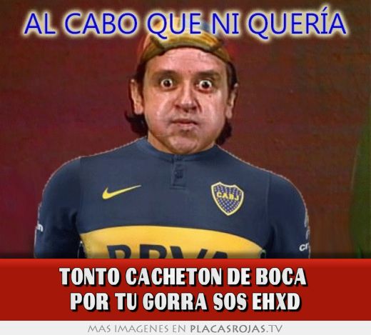 Tonto cacheton de boca  por tu gorra sos ehxd