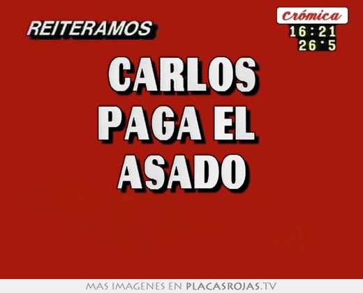 Carlos paga el  asado 